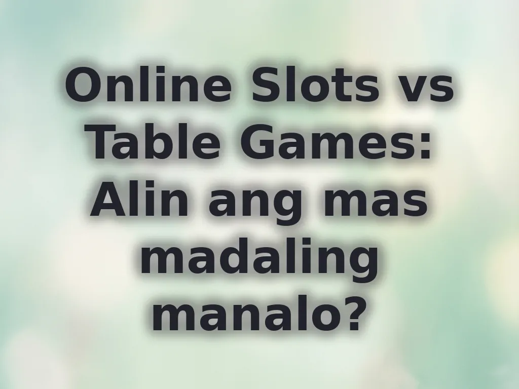 Slots vs Table Games